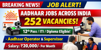 Job Announcement in Aadhaar Sector Across India – 252 Vacancies | 12th, ITI, Diploma Pass Can Apply | No Exam | Aadhaar Operator Supervisor Recruitment 2026