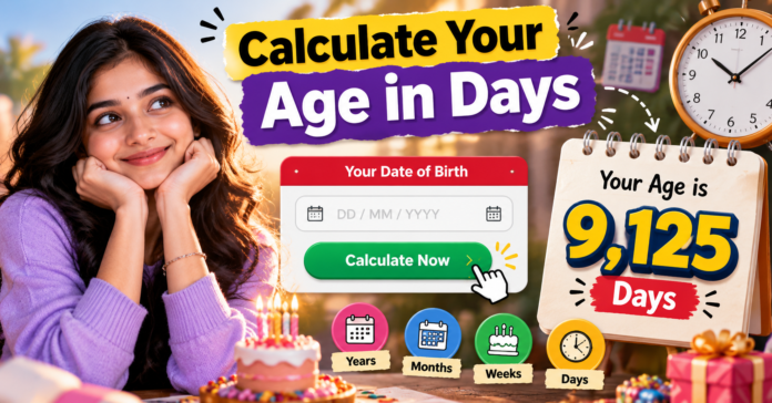 Calculate Your Age in Days